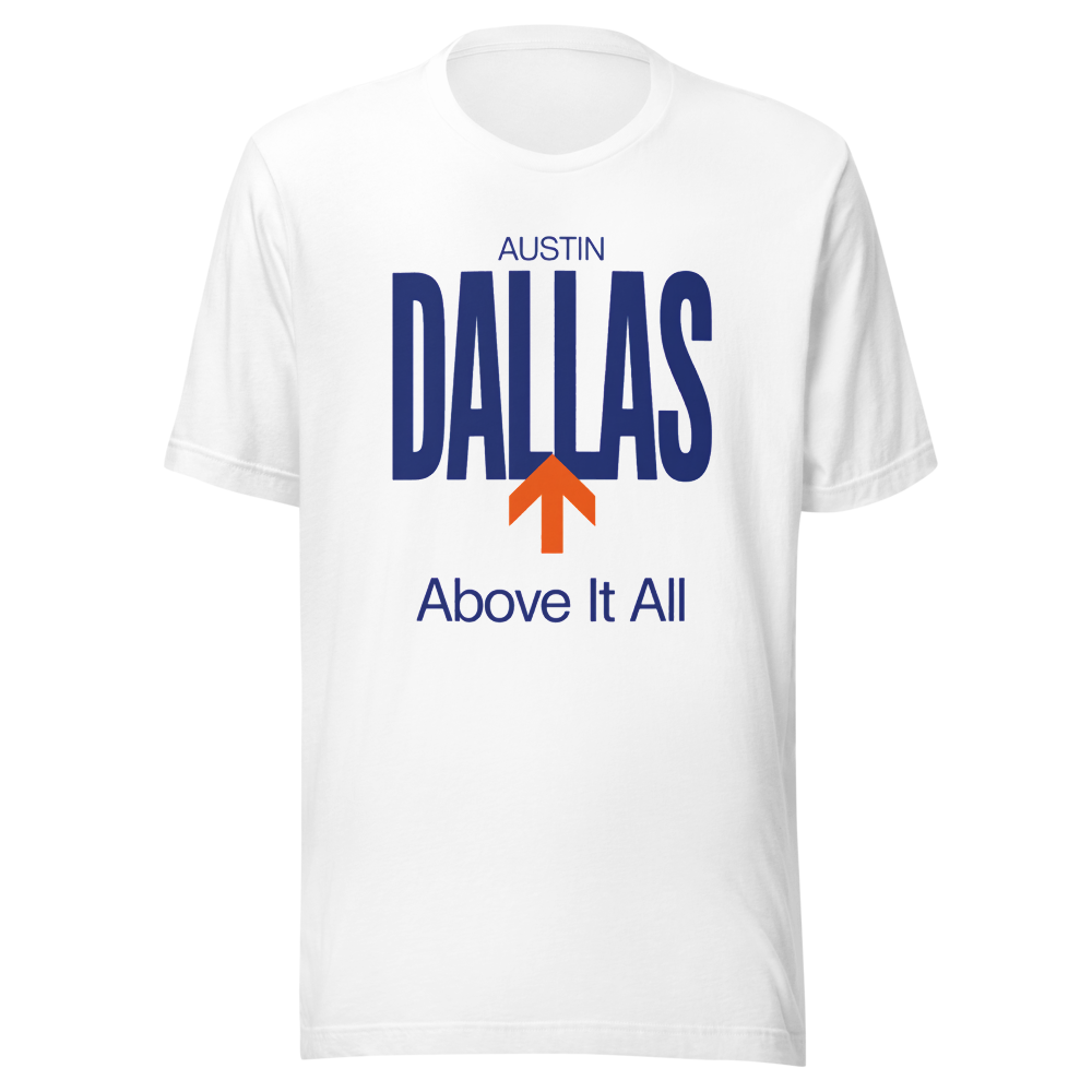 Dallas Over Austin t-shirt — Classic Text